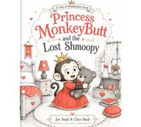 Princess MonkeyButt and the Lost Shmoopy (Tales of The MonkeyButt's)