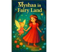 Princess Myshaa in the Fairy Land: Story based Coloring book for kids