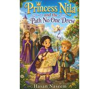 Princess Nila and the Path No One Drew: A Brave Little Princess, a Broken Bridge, and a New Way Forward