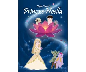 Princess Noella: A Timeless Fairy-Tale Adventure of Magic, Courage, and Destiny