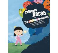 Princess Norah and the Emotion Monsters (The Princess Norah Chronicles)