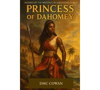 Princess of Dahomey: Inspired by the novel Georges by Alexandre Dumas (The Black Sabers)