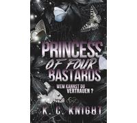 Princess of four Bastards: Wem kannst du vertrauen? (Why Choose) (Power & Sins)