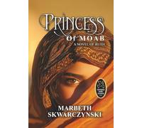 Princess of Moab: A Novel of Ruth
