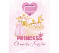 Princess of My Own Fairytale: A Cute Composition Notebook for Girls | 110 Wide Ruled Pages | 7.5×9.25