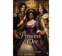 Princess of Ore: A Multicultural Love Story of Royalty, Identity, and Destiny