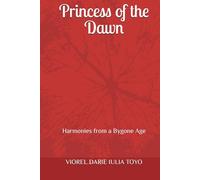 Princess of the Dawn: Harmonies from a Bygone Age