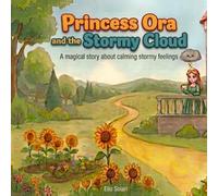Princess Ora and the Stormy Cloud: A magical story about calming stormy feelings