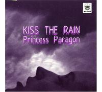Princess Paragon - Kiss the Rain