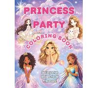 Princess Party Coloring Book: 50 Magical & Fun Designs for Girls Ages 4-8