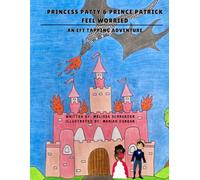 Princess Patty & Prince Patrick Feel Worried: An EFT Tapping Adventure