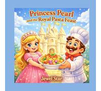 Princess Pearl and the Royal Pasta Feast