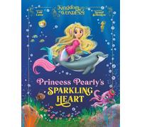 Princess Pearly’s Sparkling Heart: (New Edition) (Kingdom of Wonders)