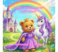 Princess Penelope and the rainbow unicorn: A Magical Bedtime Story of Friendship and Wonder