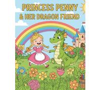 Princess Penny & Her Dragon Friend: Kids Coloring Book with Princesses and Dragons | Creative Fairy Tale Activity Book for Ages 4-8