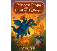 Princess Pippa and Her Fire-Breathing Dragon