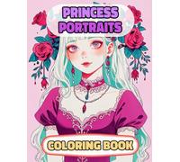 Princess Portraits Coloring Book: Colouring Pages Of Multicultural Queens Royal Women Noble Lady Palace Empress Girl Castle Kingdom Imperial Majesty ... Mindfulness | For Kids Adult Teen Senior