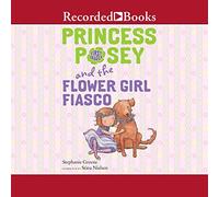 Princess Posey and the Flower Girl Fiasco (The Princess Posey Series)