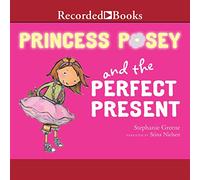 Princess Posey and the Perfect Present (The Princess Posey Series)