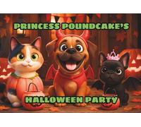 Princess Poundcake's Halloween Party: A Funny Halloween Adventure for Kids Ages 4-6