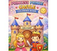 Princess & Prince Castle Coloring Book: A Fun Fairy Tale Coloring Book for Kids Ages 3-8