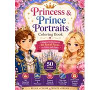 Princess & Prince Portraits Coloring Book: A Magical Collection of 50 Royal Faces to Color and Enjoy