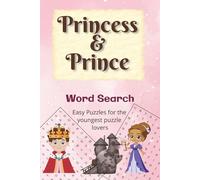Princess & Prince: Word Searches with Easy-to-Read Print for the youngest searchers about a princess & a prince, 6x9 inches, 20 puzzles, with 6 words ... Days, Free time, Reading, & Spelling help...