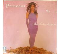 PRINCESS - PRINCESS / AFTER THE LOVE HAS GONE
