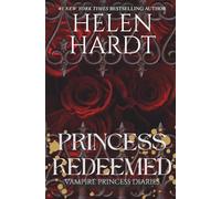 Princess Redeemed: A Vampire-Werewolf Urban Fantasy Romance (Vampire Princess Diaries Duet)