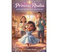 Princess Rhalia And The Sparkle In Her Heart: Dreams of a Princess