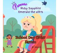 Princess Ruby Sapphire Emerald the 6th's School Day Order Reset