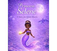 Princess Selene: A Story for Quiet Hearts