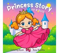 Princess Story: A Fairytale Coloring Book for Girls Ages 4-8 (Princess Sweetie Cutie Coloring Books)