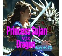 Princess Sujan V/S Dragon: Children's Adventure / Bedtime Story / Heroic Princess Tale Story Book For Age 4 - 12 with Action and Drama