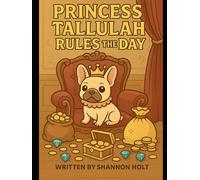 Princess Tallulah Rules The Day