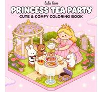 Princess Tea Party Coloring Book: A Super Cute and Relaxing Coloring Book for Kids Ages 4-8 with Adorable Princesses, Sweet Treats, and Magical Gardens