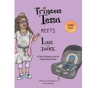 Princess Tessa Meets Luc the Duke: A Tale of Sisterly Love for a New Baby Brother: 1