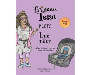 Princess Tessa Meets Luc the Duke: A Tale of Sisterly Love for a New Baby Brother: 1
