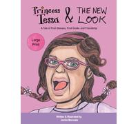 Princess Tessa & The New Look: A Tale of First Glasses, First Grade, and Friendship (Princess Tessa & Luc the Duke)