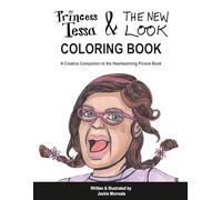 Princess Tessa & The New Look Coloring Book: A Creative Companion to the Heartwarming Picture Book (Princess Tessa & Luc the Duke)