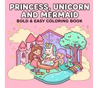 Princess, Unicorn and Mermaid: Bold and Easy Coloring Book for Magical Lovers | Fantasy, Magical Palace | 8.5x8.5 inches, 106 Pages