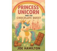 Princess Unicorn And The Chococlate Quest (Sunfire Curse Kids)