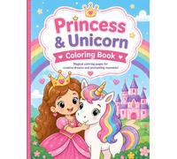 Princess & Unicorn Coloring Book: Cute and Magical Coloring Pages for Kids Ages 4-8 - Easy, Fun and Relaxing Designs
