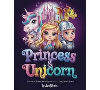 Princess, Unicorn, Dragon, Fairy, Castles & Knights: Cute and Easy Coloring Book for Kids