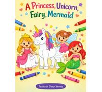 Princess, Unicorn, Fairy, and Mermaid Coloring Book