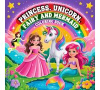 Princess, Unicorn, Fairy and Mermaid Coloring Book: A Magic World in Bold and Easy Designs for Kids (Bold and Easy Coloring Book Collection for Kids)