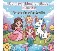 Princess, Unicorn, Fairy, and Mermaid Coloring Book For Kids Ages 4-8: A Magical Collection of 52 Easy & Cute Designs for Little Artists