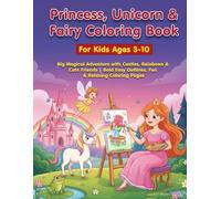 Princess, Unicorn & Fairy Coloring Book for kids Ages 3-10: Big Magical Adventure with Castles, Rainbows & Cute Friends | Bold Easy Outlines, Fun & Relaxing Coloring Pages