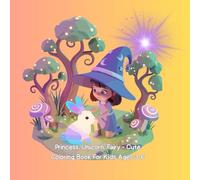 Princess, Unicorn, Fairy - Cute Coloring Book For Kids Ages 3-6: Magic World: Princess, Unicorn and Fairy