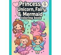 Princess, Unicorn, Fairy & Mermaid Coloring Book for Kids Ages 3-7 - Magical Fantasy Adventures - 110 Single-Sided Pages: Spark Imagination and Creativity with 50+ Enchanting Fantasy Scenes!